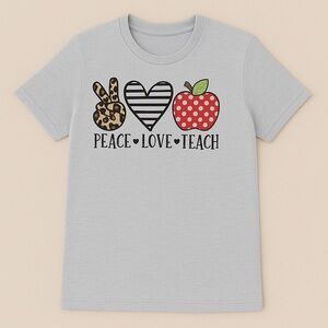 Gray Shirt with Peace Love Teach Design